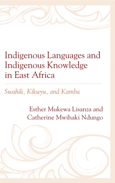 Indigenous Languages and Indigenous Knowledge in East Africa : Swahili ...
