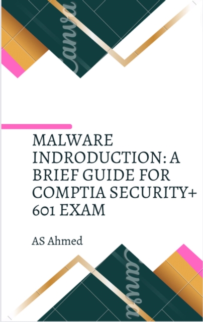 Malware Introduction: A Brief Guide for Comptia Security+ 601 Exam ...