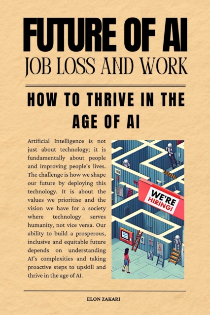 Future of AI Job Loss and Work: How to Thrive in the Age of AI : AI for ...