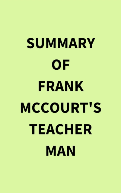 Summary of Frank McCourt's Teacher Man, EPUB eBook