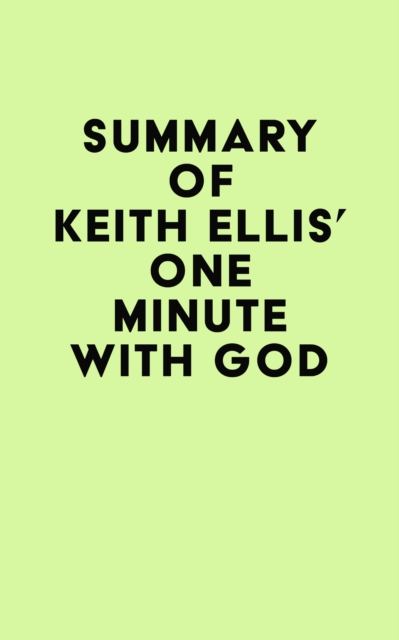 Summary of Keith Ellis's One Minute With God, EPUB eBook