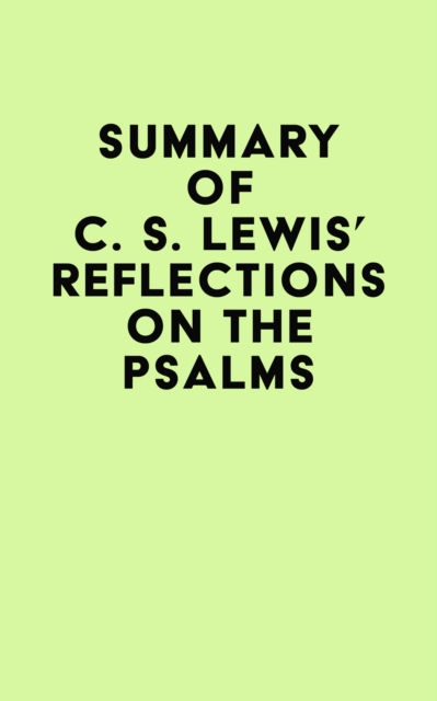 Summary of C. S. Lewis's Reflections on the Psalms, EPUB eBook