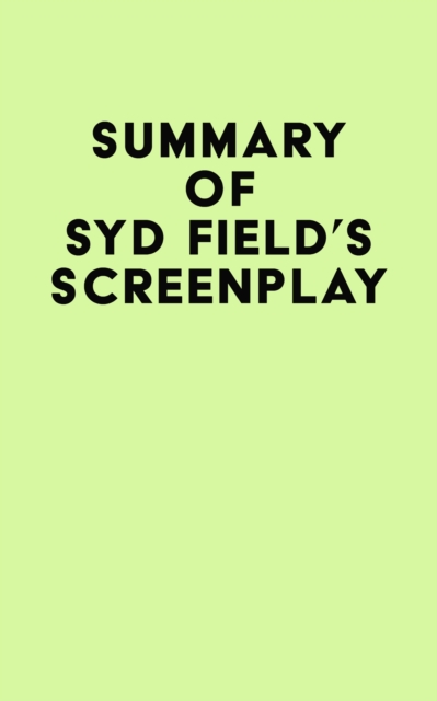 Summary of Syd Field's Screenplay, EPUB eBook