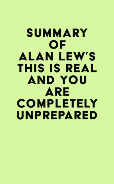 Summary of Alan Lew's This Is Real and You Are Completely Unprepared, EPUB eBook