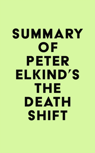 Summary of Peter Elkind's The Death Shift, EPUB eBook