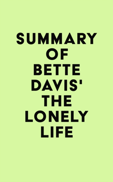 Summary of Bette Davis's The Lonely Life, EPUB eBook