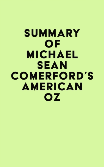 Summary of Michael Sean Comerford's American OZ, EPUB eBook