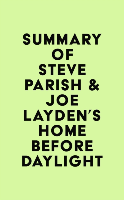 Summary of Steve Parish & Joe Layden's Home Before Daylight, EPUB eBook