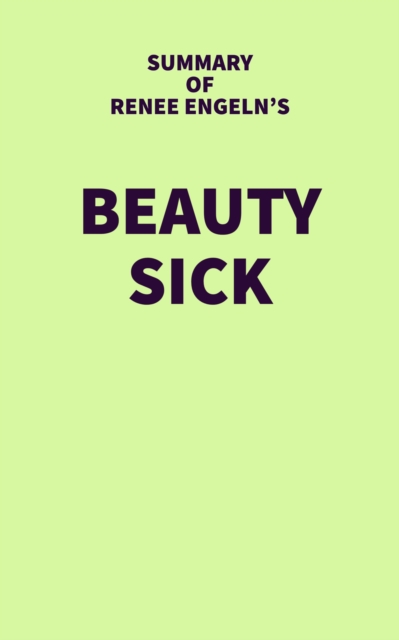 Summary of Renee Engeln's Beauty Sick, EPUB eBook
