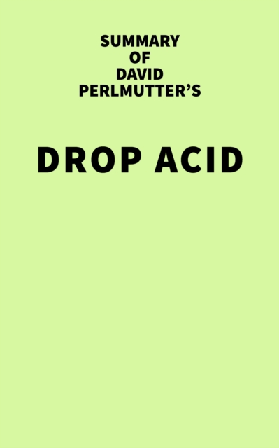 Summary of David Perlmutter's Drop Acid, EPUB eBook