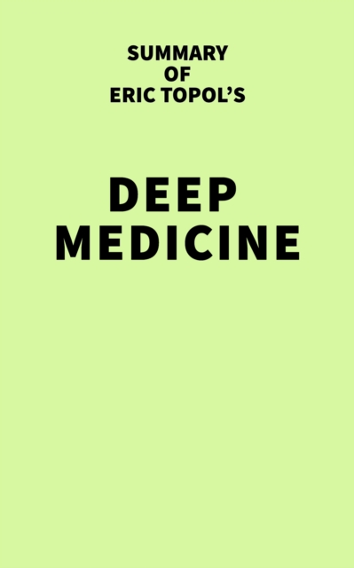Summary of Eric Topol's Deep Medicine, EPUB eBook