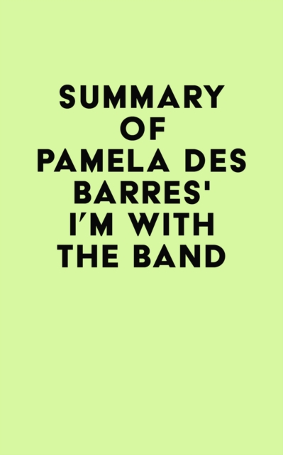 Summary of Pamela Des Barres's I'm with the Band, EPUB eBook