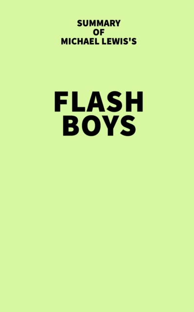 Summary of Michael Lewis's Flash Boys, EPUB eBook