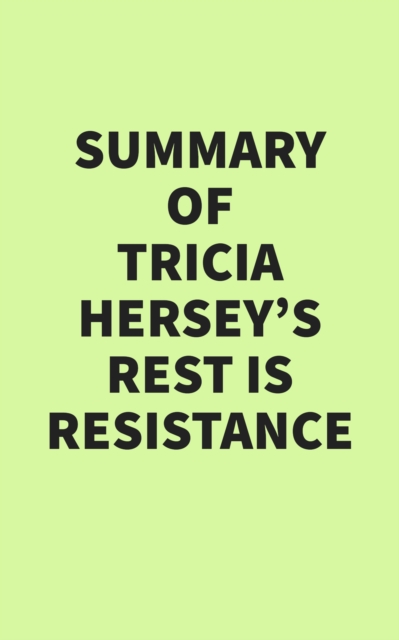 Summary of Tricia Hersey's Rest Is Resistance, EPUB eBook