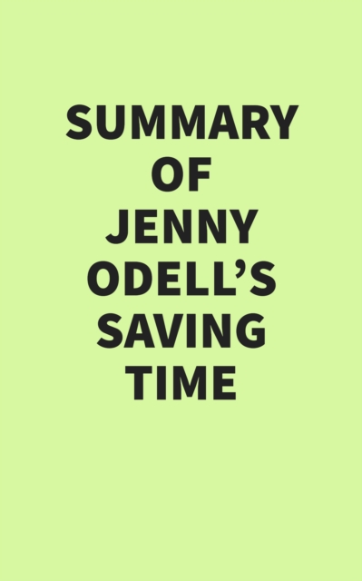 Summary of Jenny Odell's Saving Time, EPUB eBook