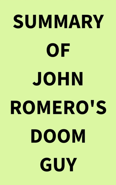 Summary of John Romero's Doom Guy, EPUB eBook