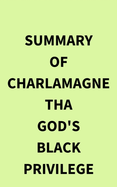 Summary of Charlamagne Tha God's Black Privilege, EPUB eBook