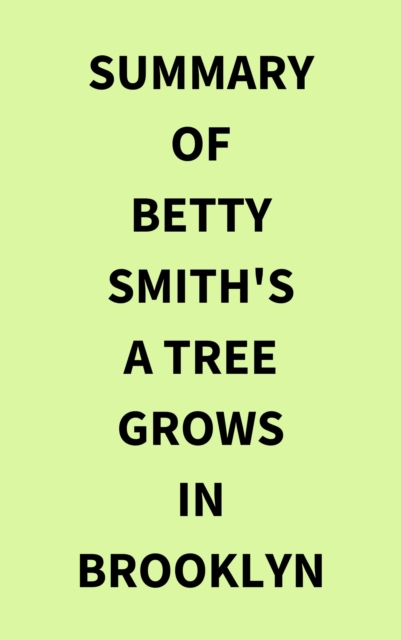 Summary of Betty Smith's A Tree Grows in Brooklyn, EPUB eBook