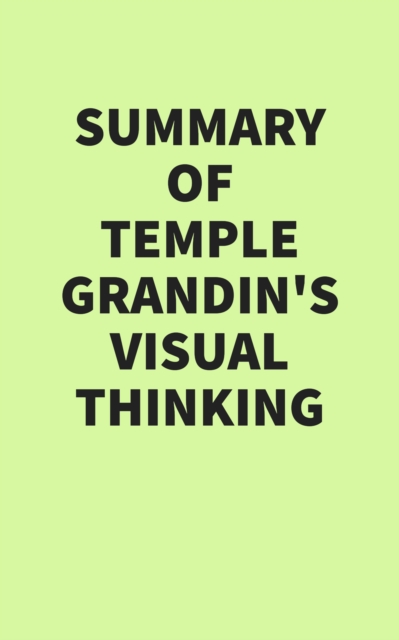 Summary of Temple Grandin's Visual Thinking, EPUB eBook