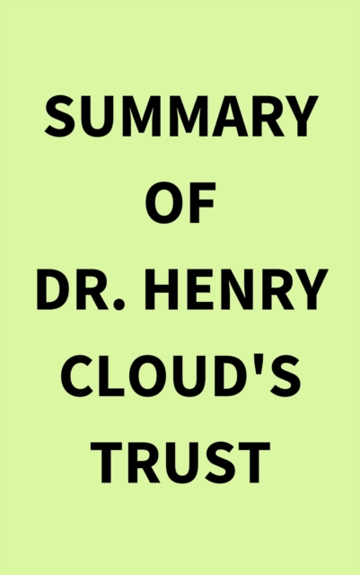 Summary of Dr. Henry Cloud's Trust, EPUB eBook