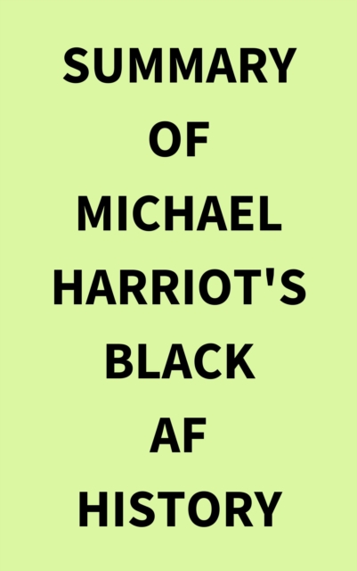 Summary of Michael Harriot's Black AF History, EPUB eBook