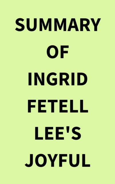 Summary of Ingrid Fetell Lee's Joyful, EPUB eBook