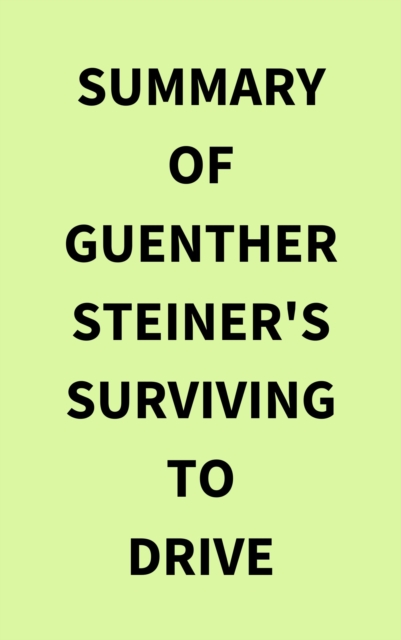 Summary of Guenther Steiner's Surviving to Drive, EPUB eBook