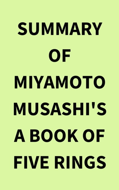 Summary of Miyamoto Musashi's A Book of Five Rings, EPUB eBook