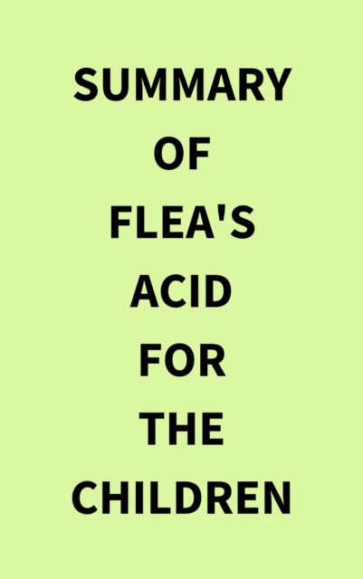 Summary of Flea's Acid for the Children, EPUB eBook