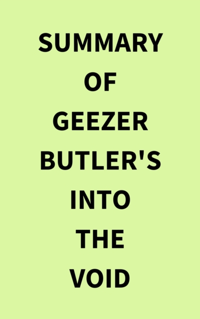 Summary of Geezer Butler's Into the Void, EPUB eBook