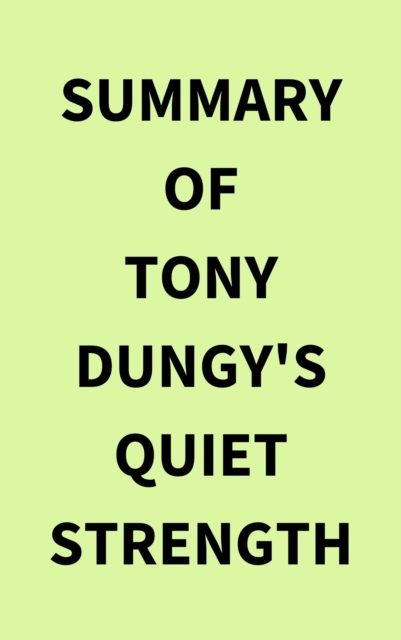 Summary of Tony Dungy's Quiet Strength, EPUB eBook