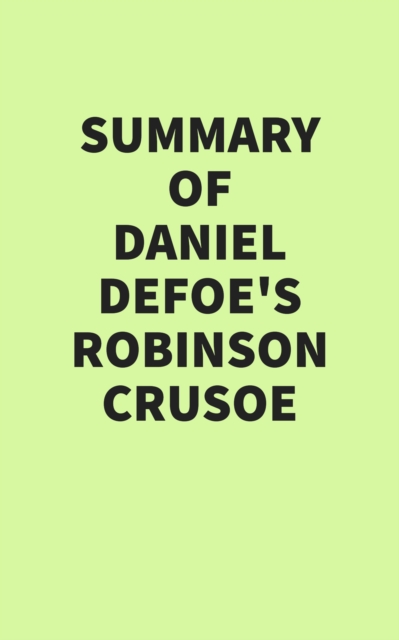Summary of Daniel Defoe's Robinson Crusoe, EPUB eBook