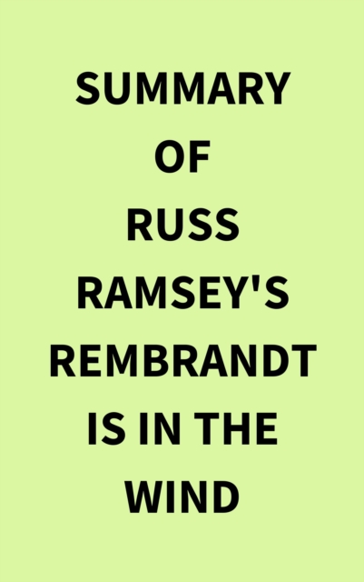 Summary of Russ Ramsey's Rembrandt Is in the Wind, EPUB eBook