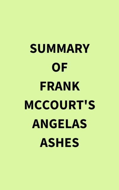 Summary of Frank McCourt's Angelas Ashes, EPUB eBook
