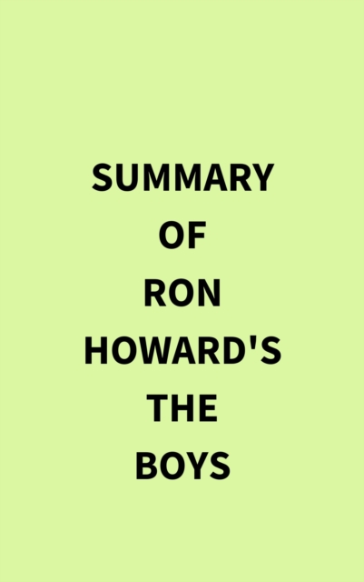 Summary of Ron Howard's The Boys, EPUB eBook
