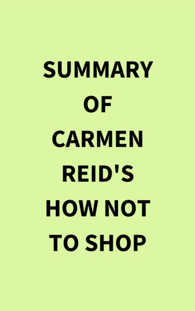 Summary of Carmen Reid's How Not To Shop, EPUB eBook