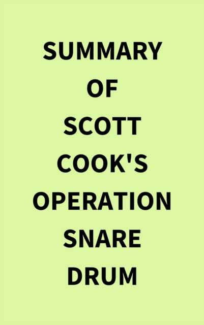 Summary of Scott Cook's Operation Snare Drum, EPUB eBook
