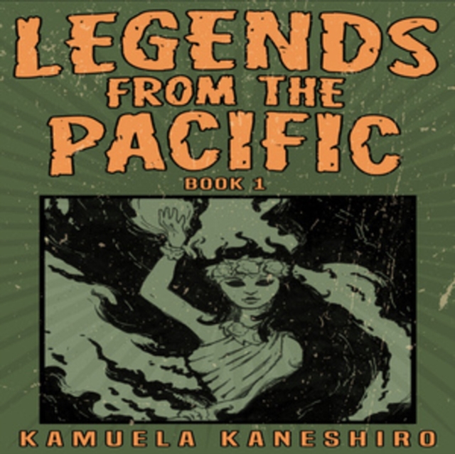 Legends from the Pacific : Asian and Pacific Islander folklore and cultural history, eAudiobook MP3 eaudioBook