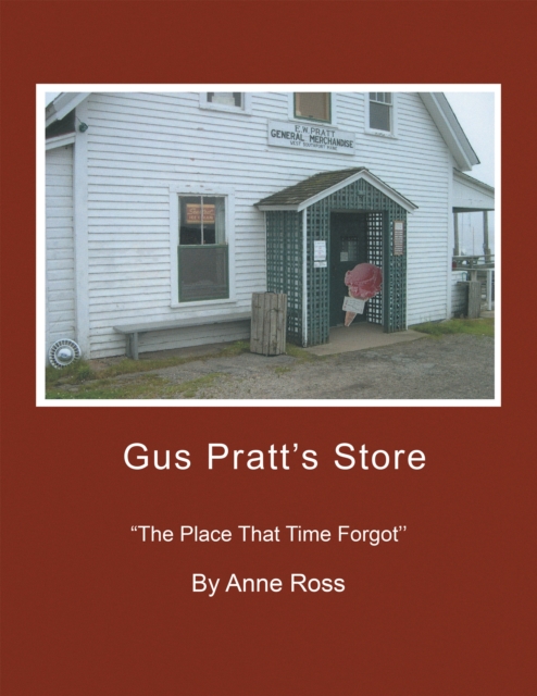 Gus Pratt's Store : ''The Place That Time Forgot'', EPUB eBook