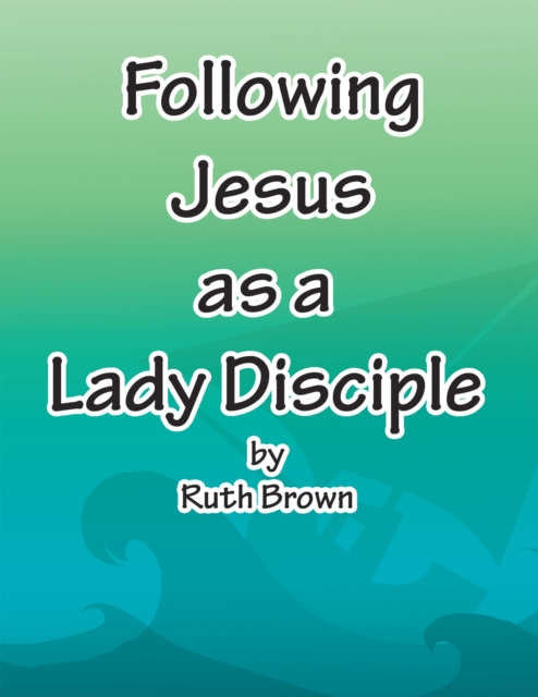Following Jesus as a Lady Disciple, EPUB eBook