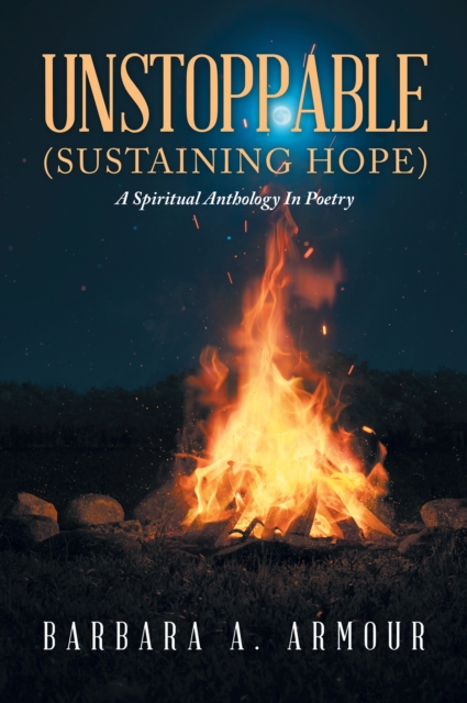 Unstoppable (SUSTAINING HOPE) : A Spiritual Anthology In Poetry, EPUB eBook