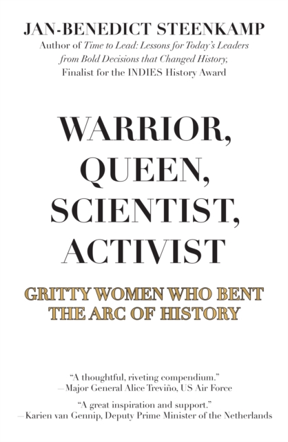 Warrior, Queen, Scientist, Activist : Gritty Women Who Bent the Arc of History, EPUB eBook