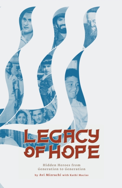 Legacy of Hope : Hidden Heroes from Generation to Generation, EPUB eBook