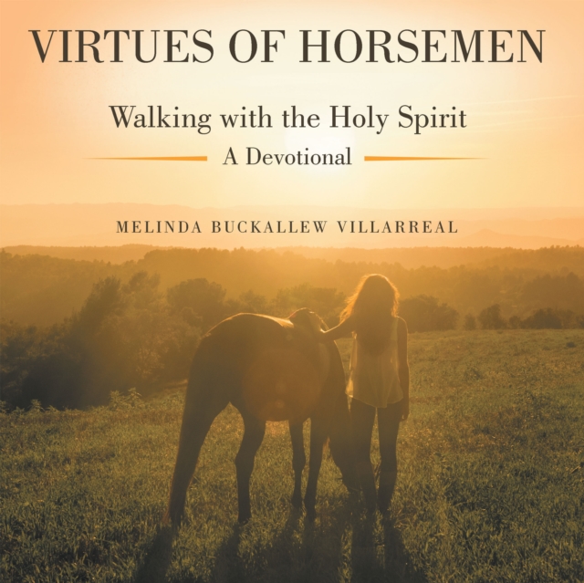 Virtues of Horsemen : Walking with the Holy Spirit A Devotional, EPUB eBook