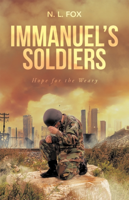Immanuel's Soldiers : Hope for the Weary, EPUB eBook