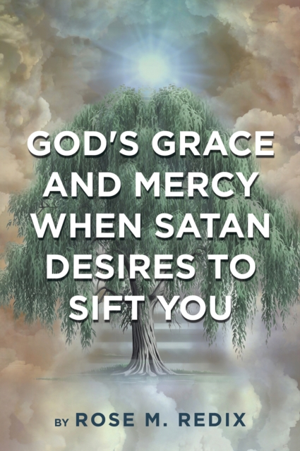 God's Grace and Mercy When Satan Desires to Sift You, EPUB eBook