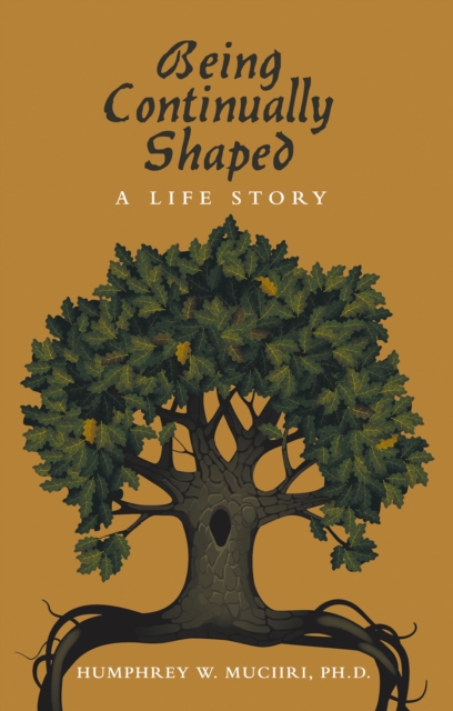 Being Continually Shaped : A Life Story, EPUB eBook