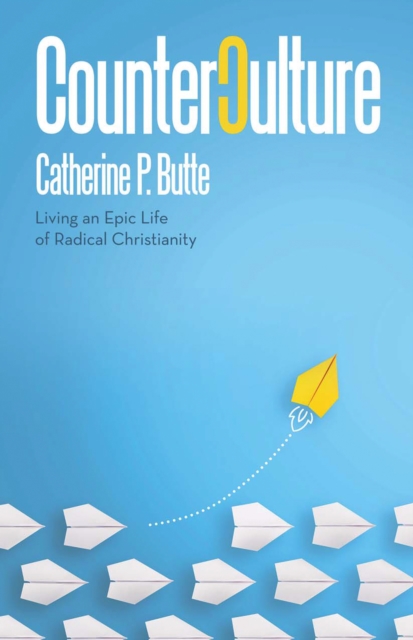 Counterculture : Living an Epic Life of Radical Christianity, EPUB eBook