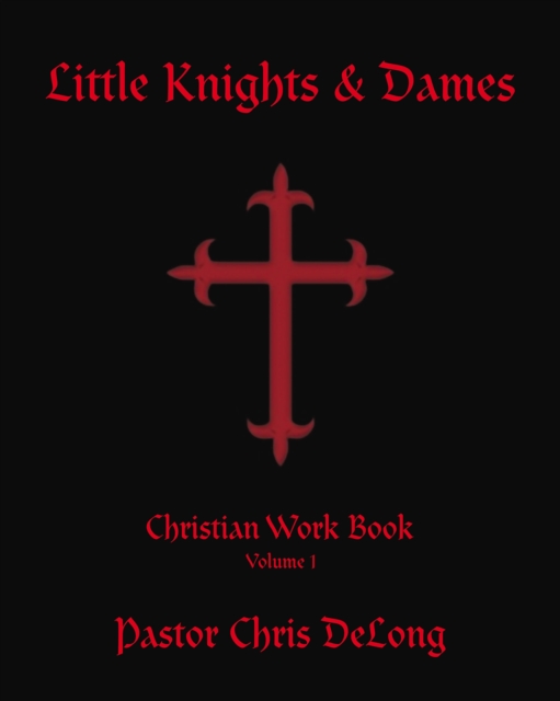 Little Knights & Dames : Christian Work Book Volume 1, EPUB eBook