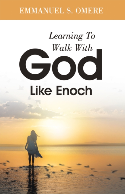 Learning To Walk With God Like Enoch, EPUB eBook